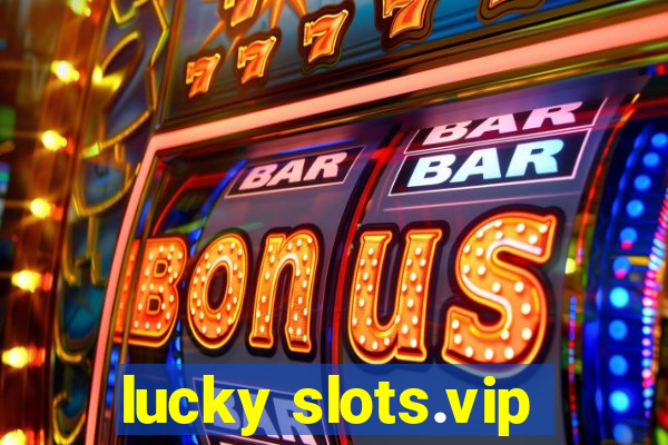 lucky slots.vip